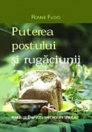 Puterea postului si rugaciunii. Poarta lui Dumnezeu spre victoriile spirituale