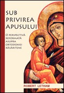 Sub privirea Apusului. O perspectiva reformata asupra ortodoxiei rasaritene