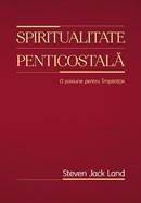 Spiritualitate penticostala. O pasiune pentru Imparatie