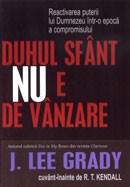 Duhul Sfant nu e de vanzare. Reactivarea puterii lui Dumnezeu intr-o epoca compromisului