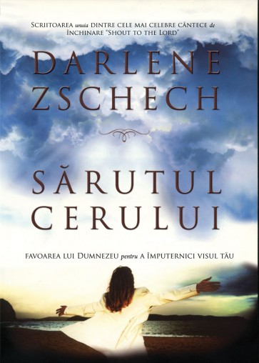 Sărutul cerului: Favoarea lui Dumnezeu pentru a înputernici visul tău