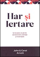 Har si iertare. Sa invatam sa oferim darul iertarii celorlalti si noua insine