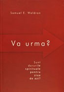 Va urma? Sunt darurile spirituale pentru ziua de azi?