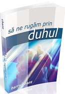Sa ne rugam prin Duhul