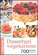 Deserturi vagetariene. 700 retete de deserturi