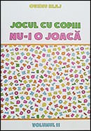 Jocul cu copiii nu-i o joaca. Vol. 11