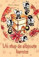 Un stup de albinute harnice