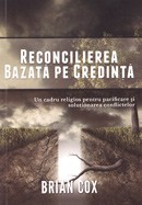 Reconcilierea bazata pe credinta. Un cadru religios pentru pacificare si solutionarea conflictelor
