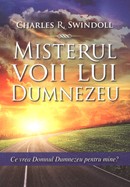 Misterul voii lui Dumnezeu. Ce vrea Domnul Dumnezeu pentru mine?