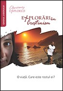 Explorari in crestinism. O viata. Care este rostul ei? Ghidul liderului