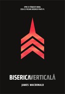 Biserica verticala. Spre ce tanjeste inima. Ceea ce fiecare biserica poate fi