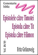Comentariu biblic. Vol. 18/19. Epistolele catre Timotei. Epistola catre Tit. Epistola catre Filimon