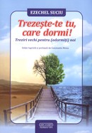 Trezeste-te tu, care dormi! Treziri vechi pentru (adormiti) noi