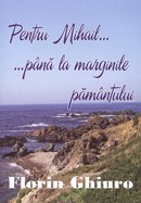 Pentru Mihail... pana la marginile pamantului