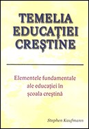 Temelia educatiei crestine. Elemente fundamentale ale educatiei in scoala crestina