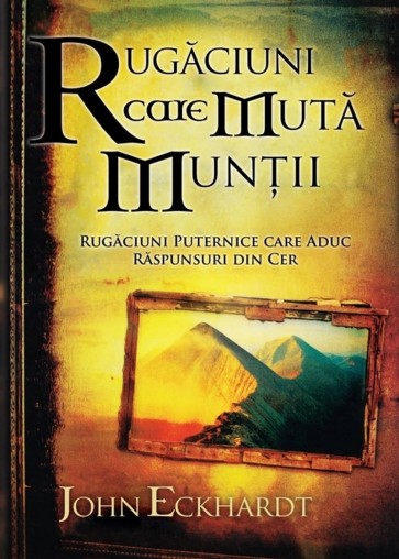 Rugaciuni care muta muntii. Rugaciuni puternice care aduc raspunsuri din cer
