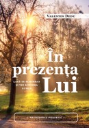 In prezenta Lui. Lasa-te schimbat si vei schimba lumea