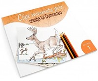 Clipe minunate prin creatia lui Dumnezeu. Vol. 1