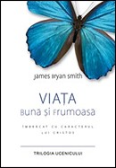 Viata buna si frumoasa. Imbracat in caracterul lui Cristos. Trilogia ucenicului - 2