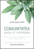 Comunitatea buna si frumoasa. Calauzit de Duhul, raspandind har, manifestand dragoste. Trilogia ucenicului - 3