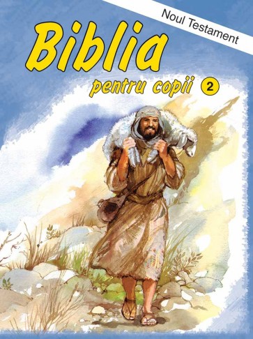 Biblia pentru copii. Vol. 2. Noul Testament