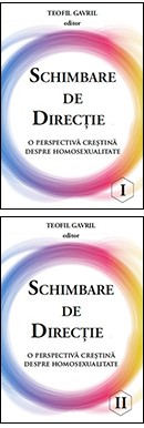 Schimbare de directie. O perspectiva crestina despre homosexualitate. Vol. 1 si 2