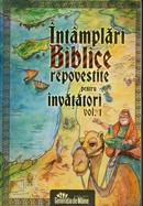 Intamplari biblice. Repovestite pentru invatatori. Vol. 1
