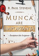 Munca are importanta. Invataturi din Scriptura