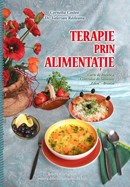 Terapie prin alimentatie. Carte de bucate a Centrului de Sanatate Eden Breaza