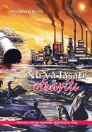 Nu va lasati otraviti. Pericole care ne ameninta sanatatea si viata