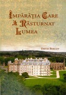 Imparatia care a rasturnat lumea