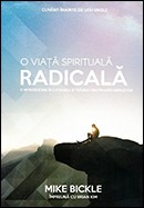 O viata spirituala radicala. O introducere in lucrarea si trairea unui intainte-mergator