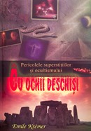 Cu ochii deschisi. Pericolele superstitiilor si ocultismului