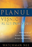 Planul vesnic al lui Dumnezeu. Rolul crucial al Bisericii in implinirea dorintei lui Dumnezeu