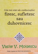 Cele trei stari ale credinciosilor: firesc, sufletesc sau duhovnicesc