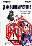 Si noi suntem pietoni! Informatii rutiere pentru prescolari