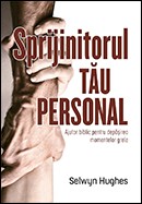 Sprijinitorul tau personal. Ajutor biblic pentru depasirea momentelor grele
