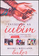 Invatand sa iubim. Pasiunea si compasiunea – esenta Evangheliei