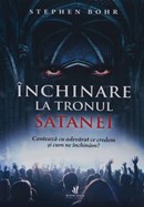 Inchinare la tronul Satanei. Conteaza cu adevarat de credem si cum ne inchinam?