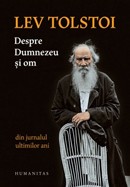 Despre Dumnezeu si om. Din jurnalul ultimilor ani