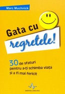 Gata cu regretele! 30 de sfaturi pentru a-ti schimba viata si a fi mai fericit