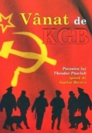 Vanat de KGB. Povestea lui Theodor Pawluk spusa de Sophie Berecz