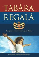 Tabara regala. Relatiile noastre studiind viata lui Daniel