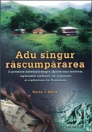Adu singur rascumpararea. O povestire adevarata despre rapirea unui misionar, rugaciunile arzatoare ale crestinilor si credinciosia lui Dumnezeu