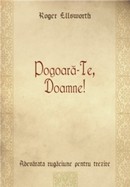 Pogoara-Te, Doamne! Adevarata rugaciune pentru trezire