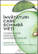 Invataturi care schimba vieti. 12 instrumente mentale de autoperfectionare