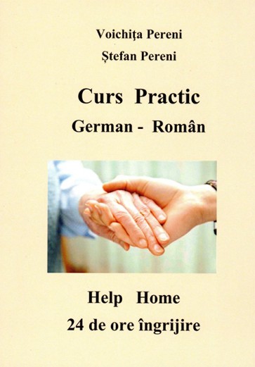 Curs practic. German-Roman. Help Home. 24 de ore ingrijire