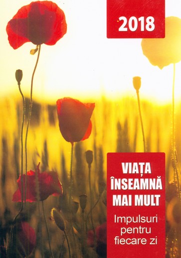 Viata inseamna mai mult. Impulsuri pentru fiecare zi. 2018