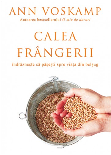 Calea frangerii. Indrazneste sa pasesti spre viata din belsug