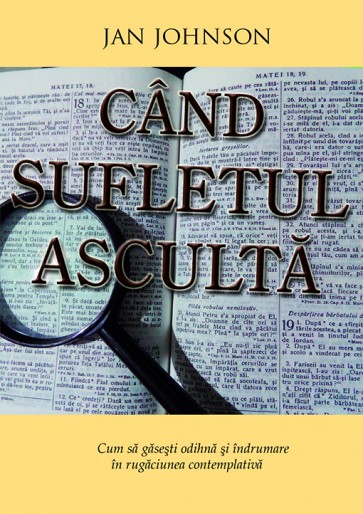 Cand sufletul asculta. Cum sa gasesti odihna si indrumare in rugaciunea contemplativa